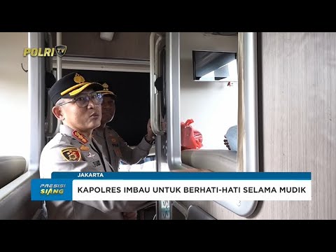 KAPOLRESTRO JAKUT TINJAU TERMINAL TANJUNG PRIOK PASTIKAN KEAMANAN DAN KENYAMANAN MUDIK LEBARAN 2025
