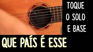 Violão DeBoa – QUE PAÍS É ESSE – Legião Urbana