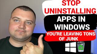 You Always Uninstall Apps Wrong in Windows 10 & 11 — Leaving Tons of Junk. Delete It Now.