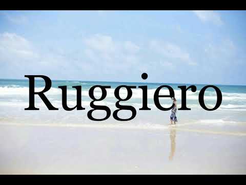 How To Pronounce Ruggiero🌈🌈🌈🌈🌈🌈Pronunciation Of Ruggiero