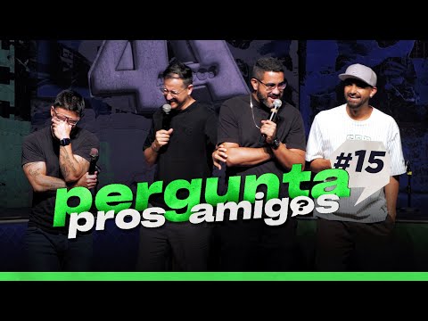 PERGUNTA PROS AMIGOS #15 - 4AMIGOS