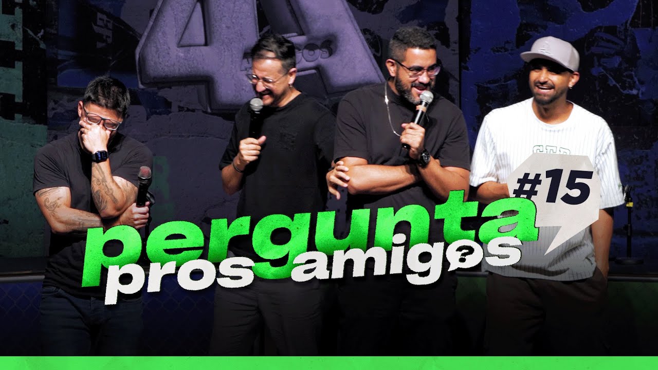 PERGUNTA PROS AMIGOS #15 - 4AMIGOS