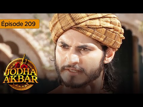 Jodha Akbar - Ep 209 - The fiery princess and the heartless prince - Series in French - HD