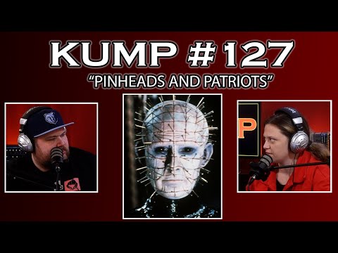 KUMP Ep. 127 "Pinheads and Patriots"