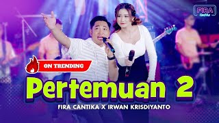 Download lagu PERTEMUAN 2 - Irwan Krisdiyanto X Fira Cantika | Simpatik Music mp3