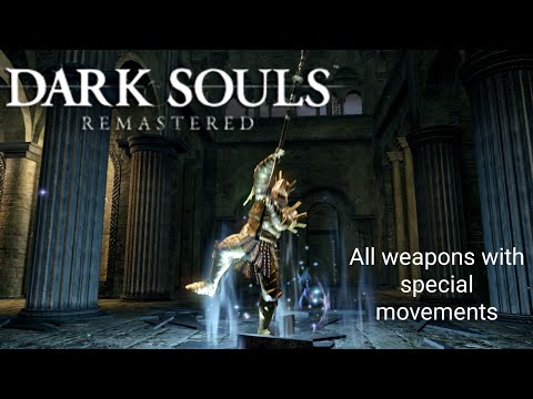 Dark Souls Remastered - All weapons with Special Movements