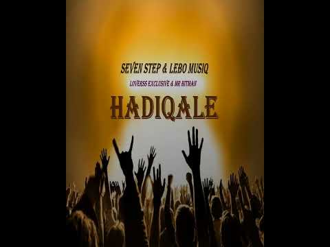 Seven Step x Lebo Musiq - Hadiqale Feat. Loverss Exclusive & Mr Hitman