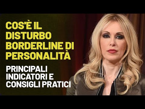 Disturbo borderline di personalità: principali indicatori e consigli pratici ￼