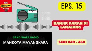 Download lagu MAHKOTA MAYANGKARA Seri 449 - 450 Episode 15. Banjir Darah Di Lamajang [Sandiwara Radio] mp3