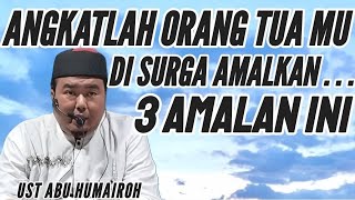 Download lagu ANGKATLAH ORANG TUA MU DI SURGA AMALKAN 3 AMALAN INI . . ? mp3