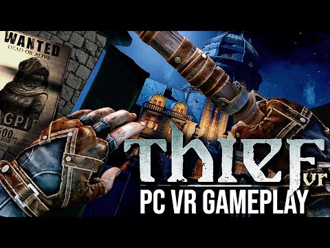 Thief VR: Legacy of Shadow - PC VR First Impressions (Is It Worth It?)