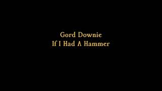 Gord Downie and the Country of Miracles - If I Had A Hammer  (Studio/SBD)