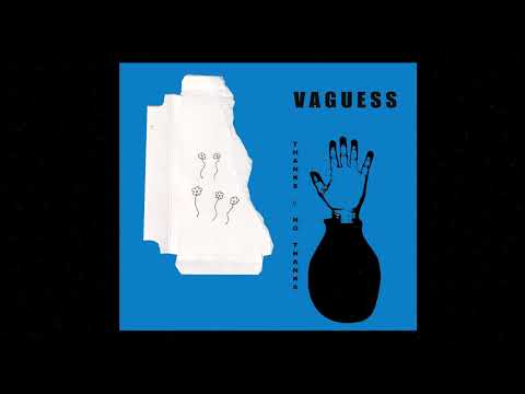 VAGUESS - "THANKS // NO THANKS" (2023, full album)