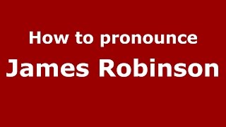 How to pronounce James Robinson