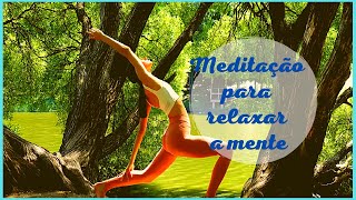 Meditao e yoga! Livre se de pensamentos negativos hoje mesmo.