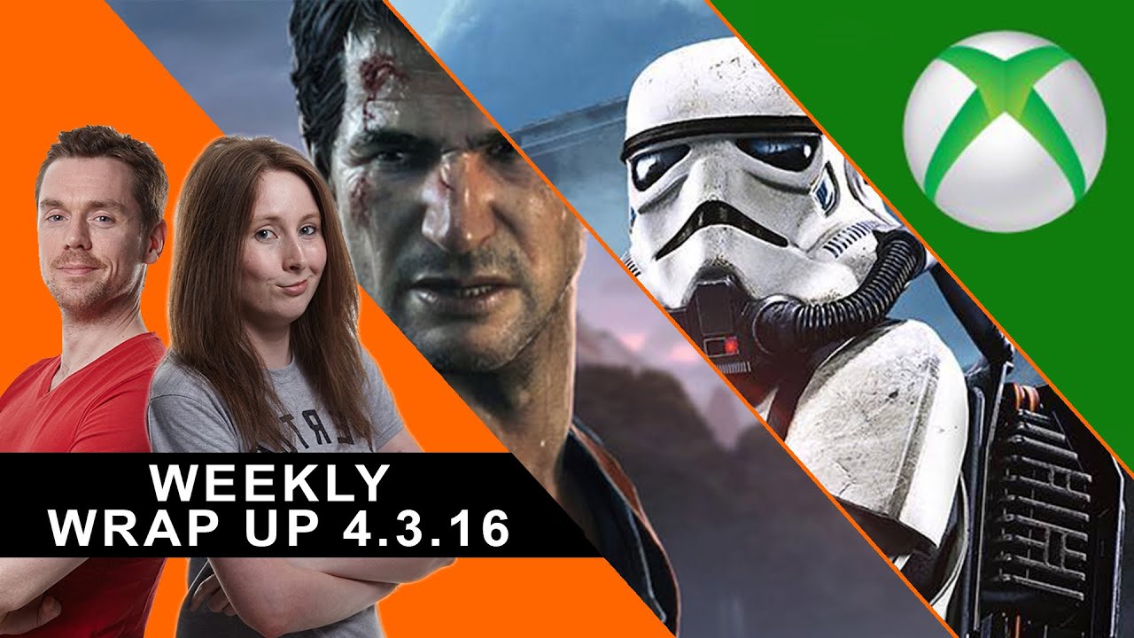 Uncharted 4 delay, new Star Wars Battlefront DLC & Xbox One upgrades: The Wrap Up - YouTube