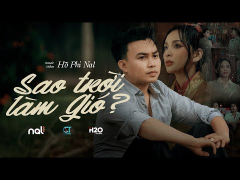 SAO TRỜI LÀM GIÓ - NAL | OFFICIAL MUSIC VIDEO 4K