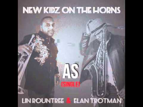 "As" single from New Kidz on the Horns feat. Lin Rountree and Elan Trotman