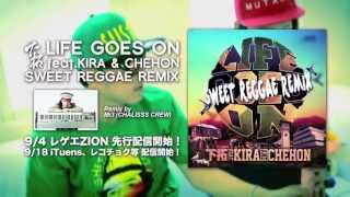 下拓 feat KIRA & CHEHON / LIFE GOES ON (SWEET REGGAE REMIX) Remix by Mi3(CHALISSS CREW【Trailer】