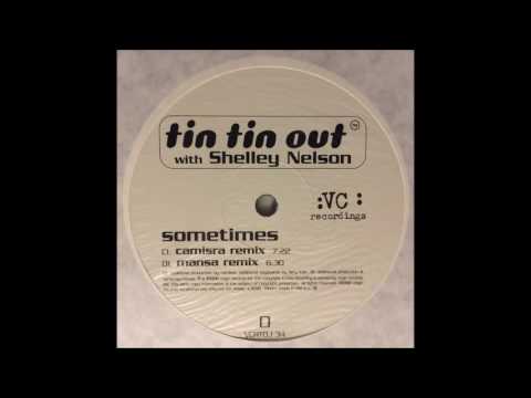 Tin Tin Out Feat. Shelley Neyson - Sometimes (Camisra Remix) (1998)