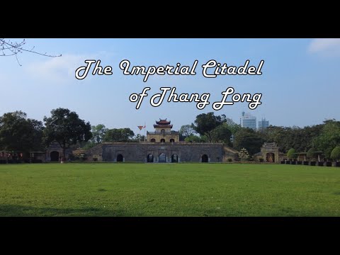 The Imperial Citadel of Thang Long: Echoes of a Thousand Years