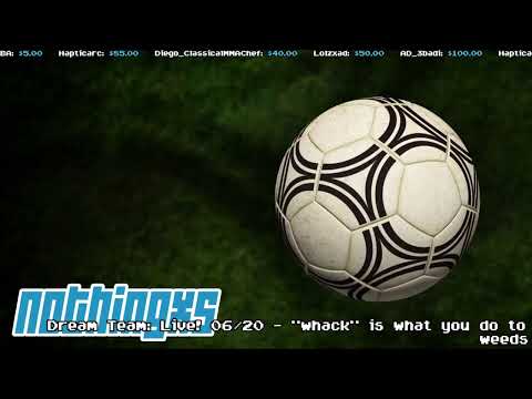 Dream Team: Live! 06/20 - Trash to Glory