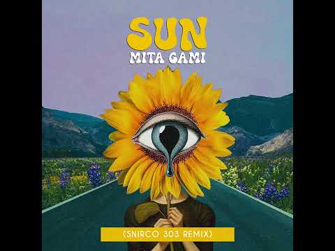 Mita Gami - Sun (Snirco 303 Remix)