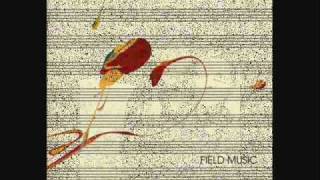 Field Music - Effortlessly -
