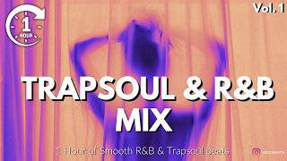 1 HOUR TRAPSOUL &amp; R&amp;B BEATS MIX for Chill and Relax 2025