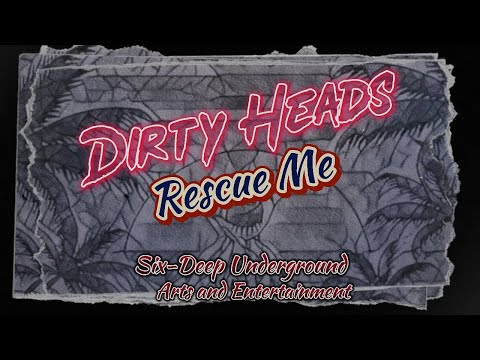 Dirty Heads - Rescue Me (Lyrical-Video)