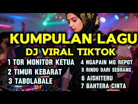 FULL ALBUM DJ VIRAL TIKTOK 🎧 Tor Monitor Ketua, Timur Kebarat, Rindu Dari Sebrang