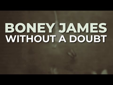 Boney James - Without A Doubt (Official Audio)
