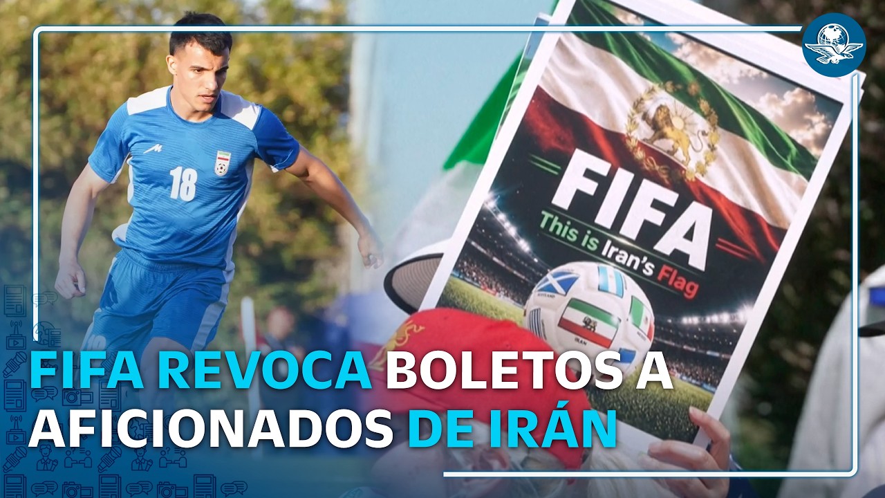 FIFA revoca boletos a aficionados de Irán para el Mundial 2026