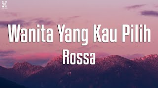 Download lagu Wanita Yang Kau Pilih - Rossa (Lyrics) mp3