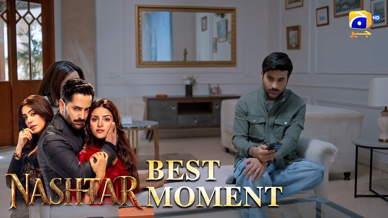Nashtar Episode 19 | 𝐁𝐞𝐬𝐭 𝐌𝐨𝐦𝐞𝐧𝐭 𝟎𝟑 | Danish Taimoor - Anmol Baloch | Har Pal Geo