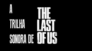 Gustavo Santaolalla - The Music of The Last of Us - Legendado Pt-Br
