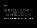 56 - Sekunden vor dem Unglück - Deepwater Horizon