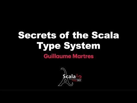 Guillaume Martres - Secrets of the Scala Type System