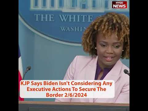 KJP Dodges On Why Dems Didn't Pass Border Bill Day 1; Mayorkas False Border Is Secure? No Executive