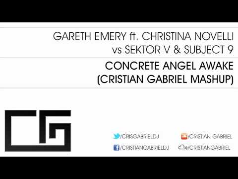 Gareth Emery ft Christina Novelli vs Sektor V - Concrete Angel Awake (Cristian Gabriel Mashup)