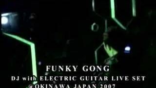 Funky Gong DJ with Electric Guitar Live Set