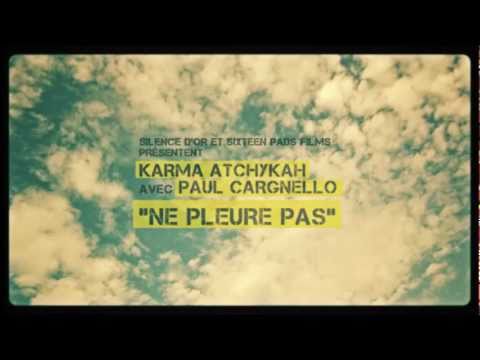 Karma Atchykah avec Paul Cargnello - Ne pleure pas // Vidéoclip officiel Full HD