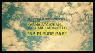Karma Atchykah avec Paul Cargnello - Ne pleure pas // Vidéoclip officiel Full HD