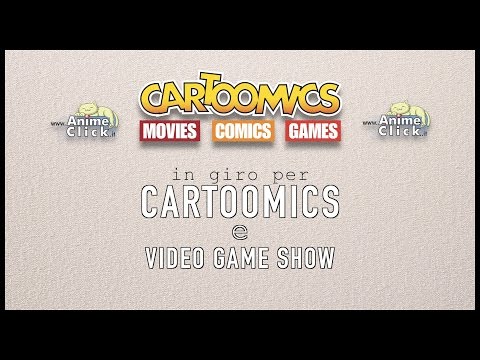 Un giro per Cartoomics e VideoGameShow