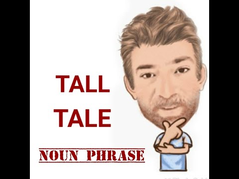 English Tutor Nick P Noun Phrase, (322) Tall Tale - Origin
