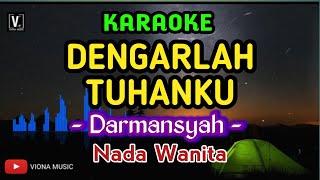Download lagu KARAOKE - DENGARLAH TUHANKU || DARMANYSAH ( NADA CEWEK ) mp3