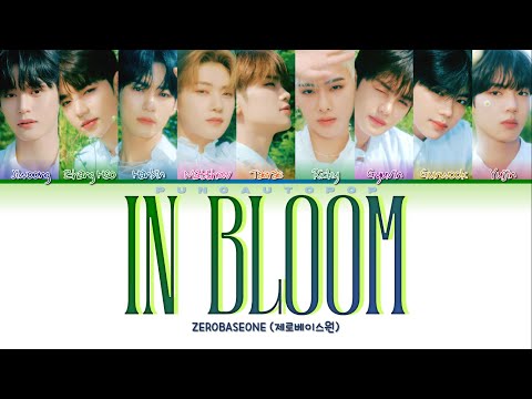 ZEROBASEONE 제로베이스원 " In Bloom " Lyrics (ColorCoded/ENG/HAN/ROM/가사)