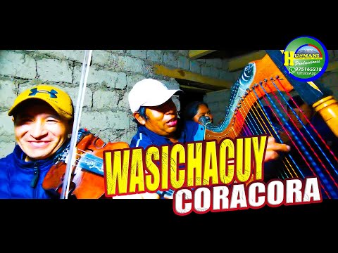 CORACORA WASICHACUY PARINACOCHAS - AYACUCHO CON HUAMANI PRODUCCIONES CEL. 975165218