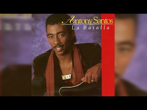 11. ANTHONY SANTOS – AY MUJER – BACHATA - LA BATALLA