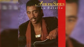 11. ANTHONY SANTOS – AY MUJER – BACHATA - LA BATALLA